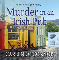 Murder in an Irish Pub written by Carlene O'Connor performed by Caroline Lennon on MP3 CD (Unabridged)